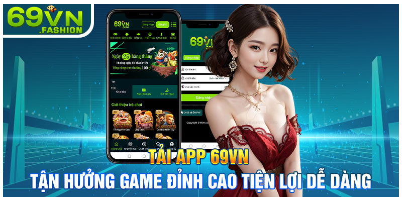 Tải App 69VN - Tận Hưởng Game Đỉnh Cao Tiện Lợi Dễ Dàng