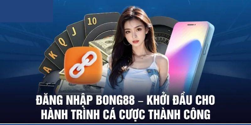 Đăng nhập Bong88
